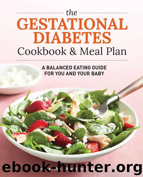 The Gestational Diabetes Cookbook & Meal Plan: A Balanced Eating Guide for You and Your Baby by Traci Houston & Joanna Foley RD