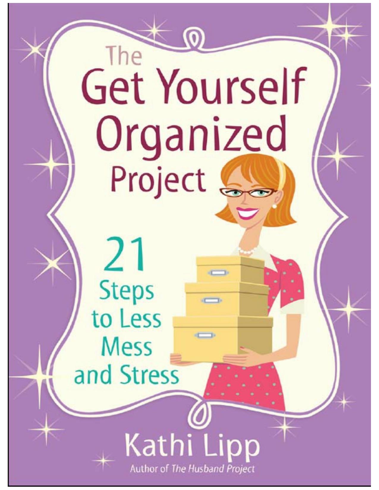 The Get Yourself Organized Project by Kathi Lipp
