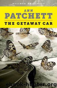 The Getaway Car: A Practical Memoir About Writing and Life (Kindle Single) by Ann Patchett
