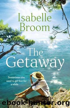 The Getaway: A holiday romance for 2021 - perfect summer escapism! by Isabelle Broom