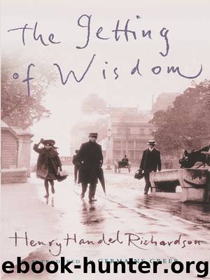 The Getting of Wisdom by Henry Handel Richardson