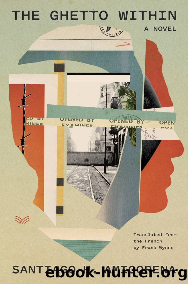 The Ghetto Within by Santiago H. Amigorena