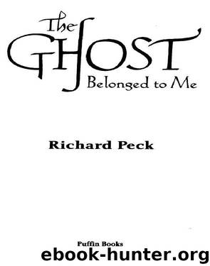 The Ghost Belonged to Me by Richard Peck