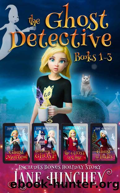 The Ghost Detective Books 1-3 Special Boxed Edition: Three Fun Cozy Mysteries With Bonus Holiday Story (The Ghost Detective Collection) by Jane Hinchey