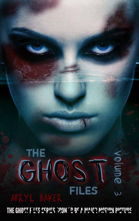 The Ghost Files 3 by Apryl Baker