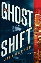 The Ghost Shift by Gapper John