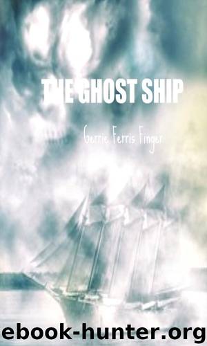 The Ghost Ship by Gerrie Ferris Finger