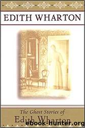 The Ghost Stories of Edith Wharton by Edith Wharton