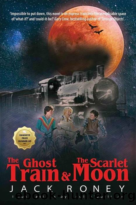 The Ghost Train and the Scarlet Moon by Jack Roney