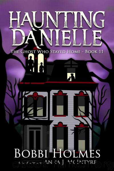 The Ghost Who Stayed Home by Anna J McIntyre