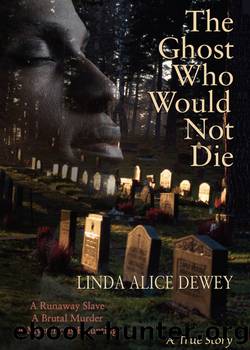 The Ghost Who Would Not Die by Linda Alice Dewey