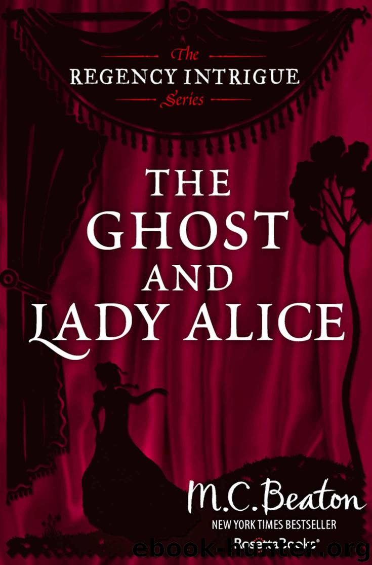 The Ghost and Lady Alice (The Regency Intrigue Series Book 6) by Beaton M. C