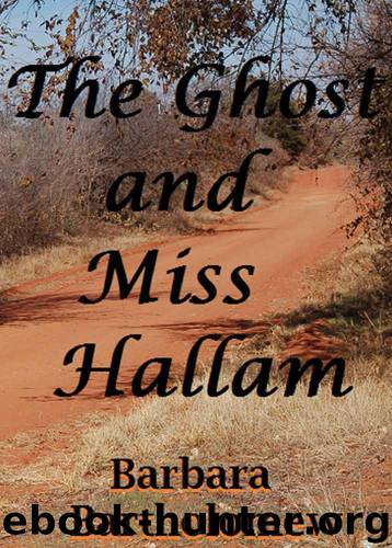 The Ghost and Miss Hallam: A Time Travel Romance (Lavender, Texas Series Book 1) by Bartholomew Barbara