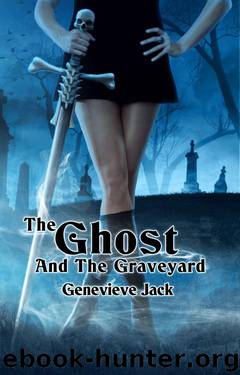The Ghost and The Graveyard (The Monk's Hill Witch) by Jack Genevieve