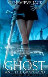 The Ghost and the Graveyard (KG1) by Jack Genevieve