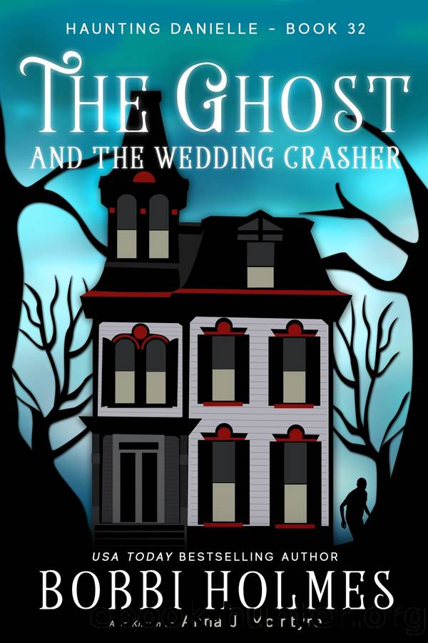 The Ghost and the Wedding Crasher by Bobbi Holmes