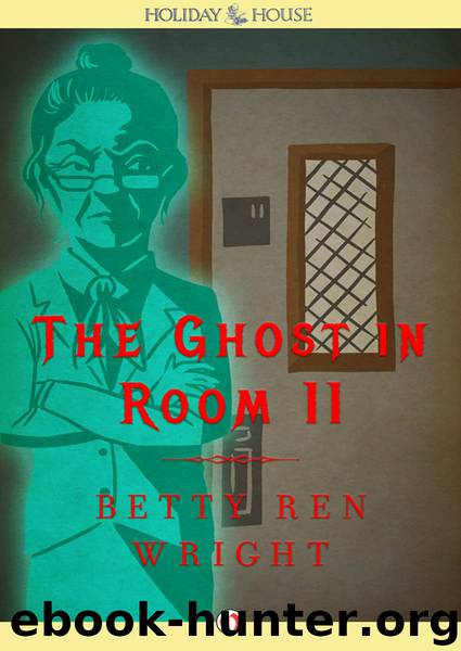 The Ghost in Room 11 by Betty Ren Wright