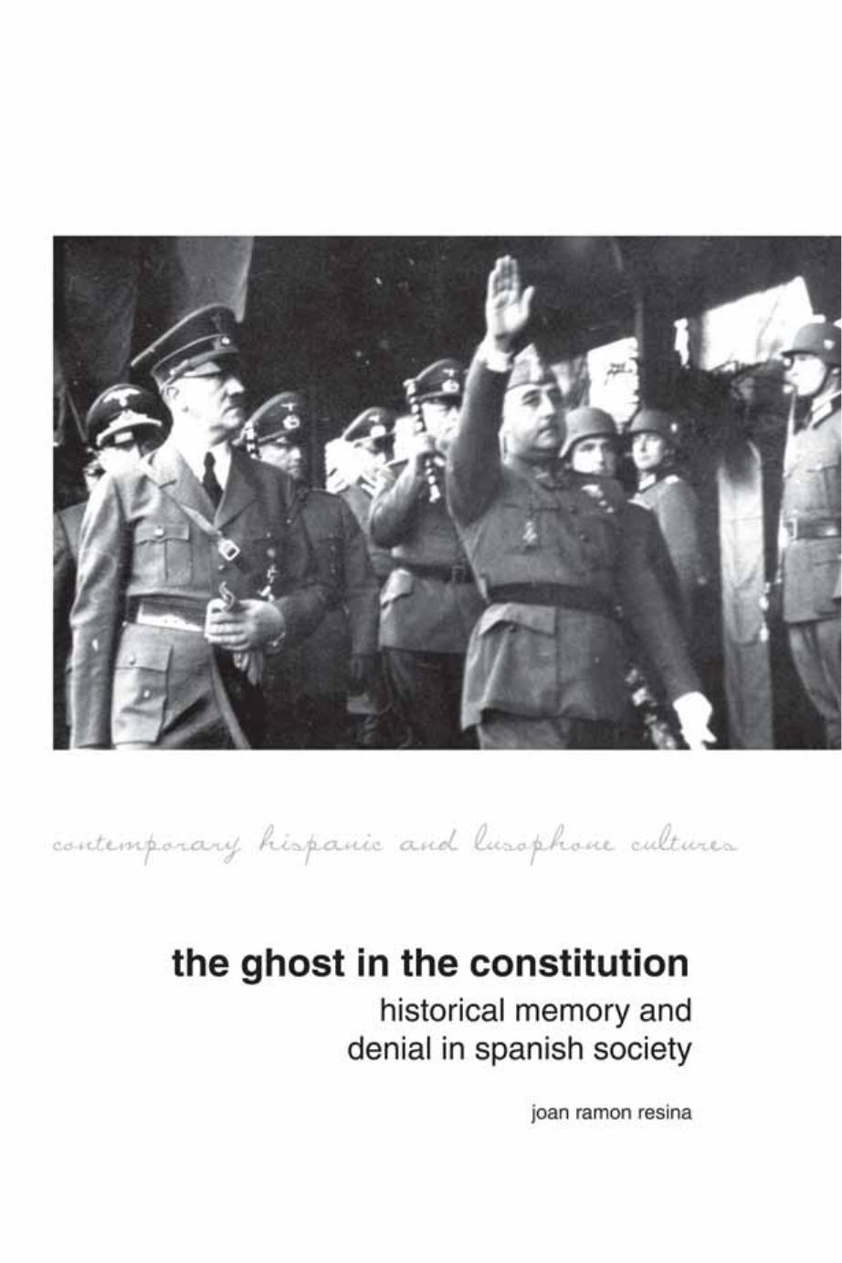 The Ghost in the Constitution: Historical Memory and Denial in Spanish Society by Joan Ramon Resina