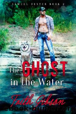 The Ghost in the Water (Samuel Dexter Book 2) by Faith Gibson