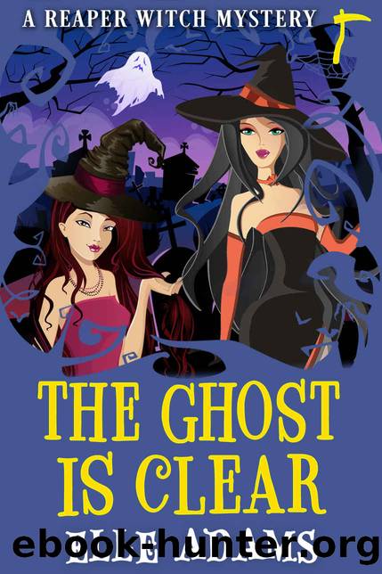 The Ghost is Clear: A Reaper Witch Mystery by Adams Elle