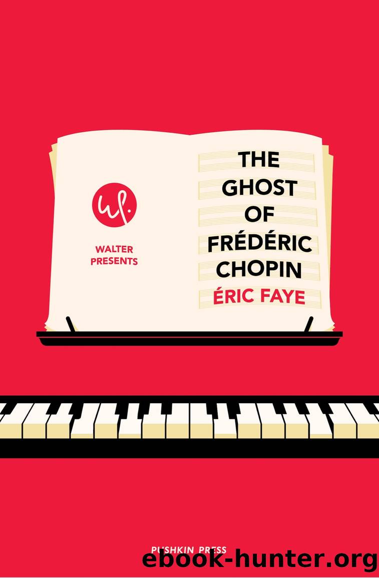 The Ghost of Frederic Chopin by Eric Faye