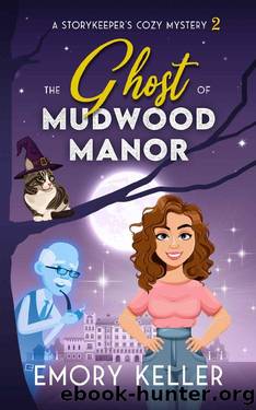 The Ghost of Mudwood Manor: A Storykeeper's Cozy Mystery by Emory Keller