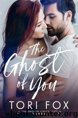 The Ghost of You (The Broken Lyrics Duet Book 1) by Tori Fox