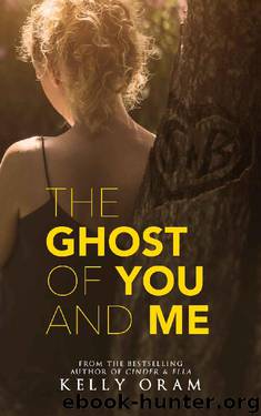 The Ghost of You and Me by Kelly Oram