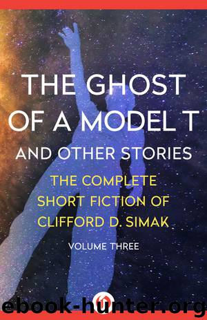 The Ghost of a Model T and Other Stories by Clifford D. Simak