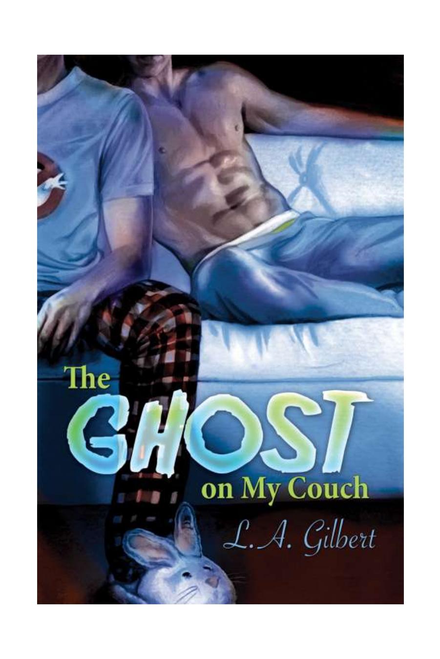 The Ghost on My Couch by L.A. Gilbert