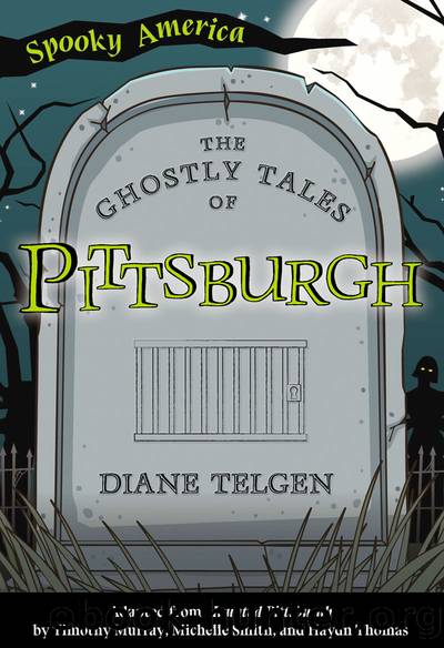 The Ghostly Tales of Pittsburgh by Diane Telgen