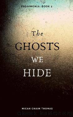 The Ghosts We Hide by Micah Thomas