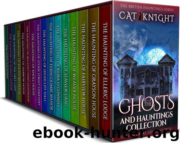The Ghosts and Hauntings Collection by Cat Knight