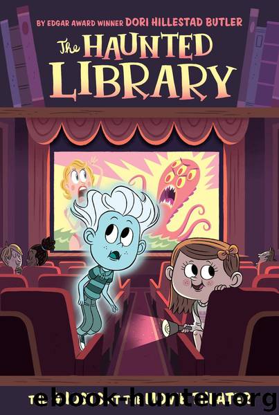 The Ghosts at the Movie Theater by Dori Hillestad Butler