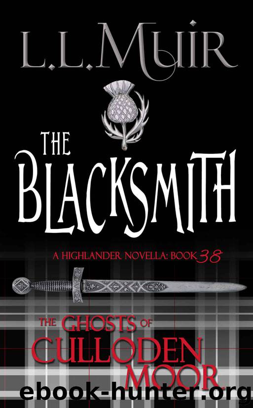 The Ghosts of Culloden Moor 38 - The Blacksmith by L.L. Muir & The Ghosts of Culloden Moor