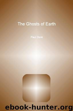 The Ghosts of Earth by Paul Dore