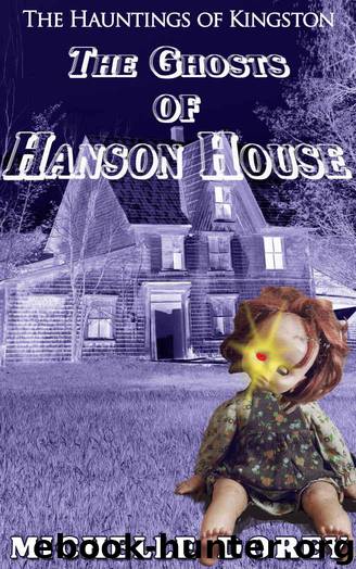 The Ghosts of Hanson House: A Haunting In Kingston Novella (The Hauntings of Kingston Book 5) by Dorey Michelle