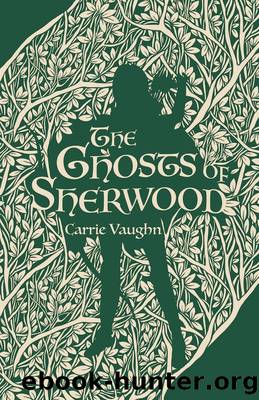 The Ghosts of Sherwood by Carrie Vaughn