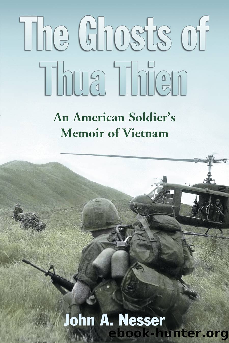 The Ghosts of Thua Thien by John A. Nesser