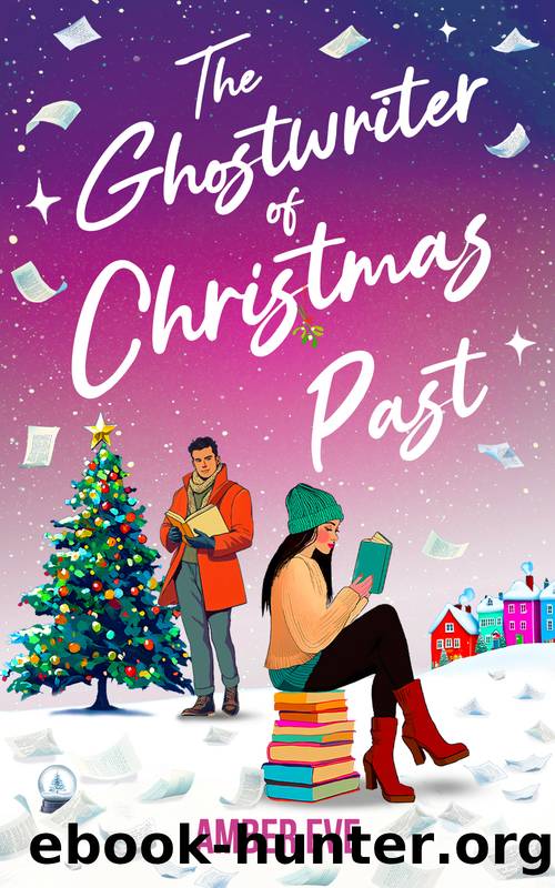 The Ghostwriter of Christmas Past: The perfect second chance cosy Christmas romance by Amber Eve