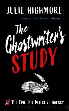 The Ghostwriter's Study: a private investigator goes undercover (The Edie Fox Detective Agency Book 3) by Julie Highmore