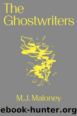 The Ghostwriters by M. J. Maloney