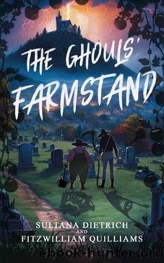 The Ghouls' Farmstand: A Cozy Comic Horror Fantasy Novel by Sultana Dietrich & Fitzwilliam Quilliams
