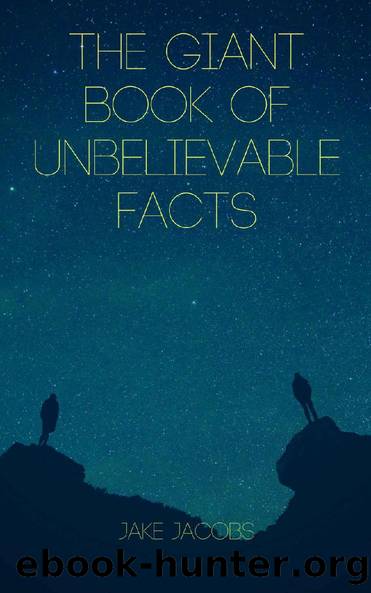 The Giant Book Of Unbelievable Facts (The Big Book Of Facts 17) by Jake Jacobs