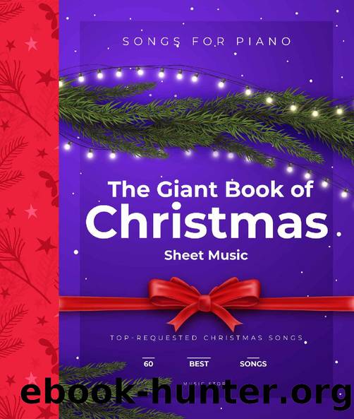 The Giant Book of Christmas Sheet Music: 60 Top-Requested Christmas Songs For Piano by Music Store