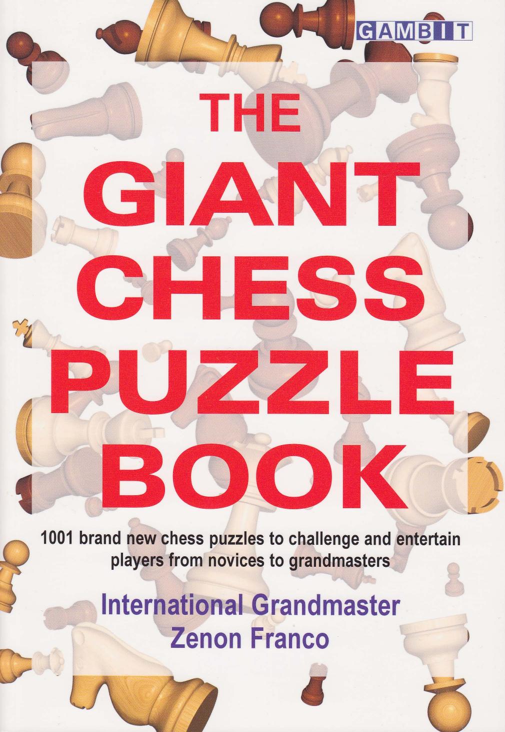 The Giant Chess Puzzle Book by Zenon Franco