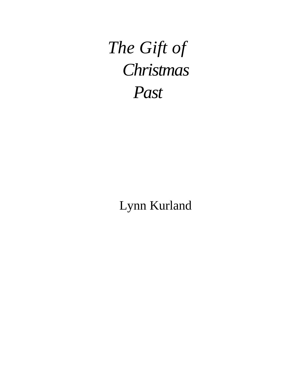 The Gift Of Christmas Past by Kurland Lynn