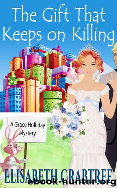 The Gift That Keeps on Killing (A Grace Holliday Cozy Mystery Book 6) by Elisabeth Crabtree