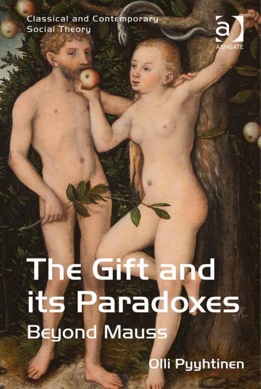 The Gift and its Paradoxes: Beyond Mauss by Olli Pyyhtinen