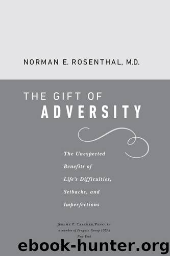 The Gift of Adversity by Norman E Rosenthal MD